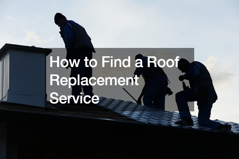 How to Find a Roof Replacement Service
