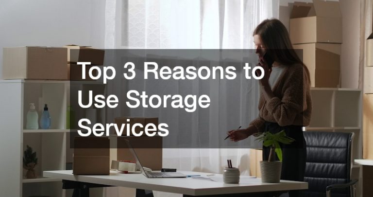 Top 3 Reasons to Use Storage Services - Welcome to the Scene