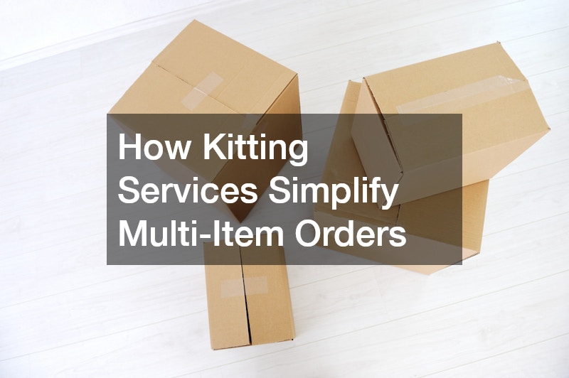 How Kitting Services Simplify Multi-Item Orders