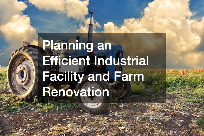 Planning an Efficient Industrial Facility and Farm Renovation