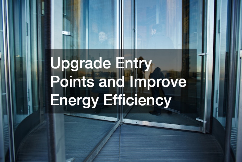 Upgrade Entry Points and Improve Energy Efficiency